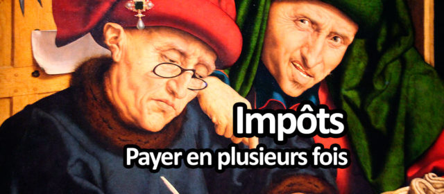 comment payer en plusieurs fois les impots