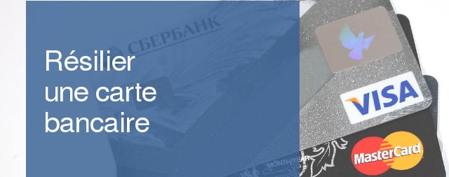 resilier une carte bancaire